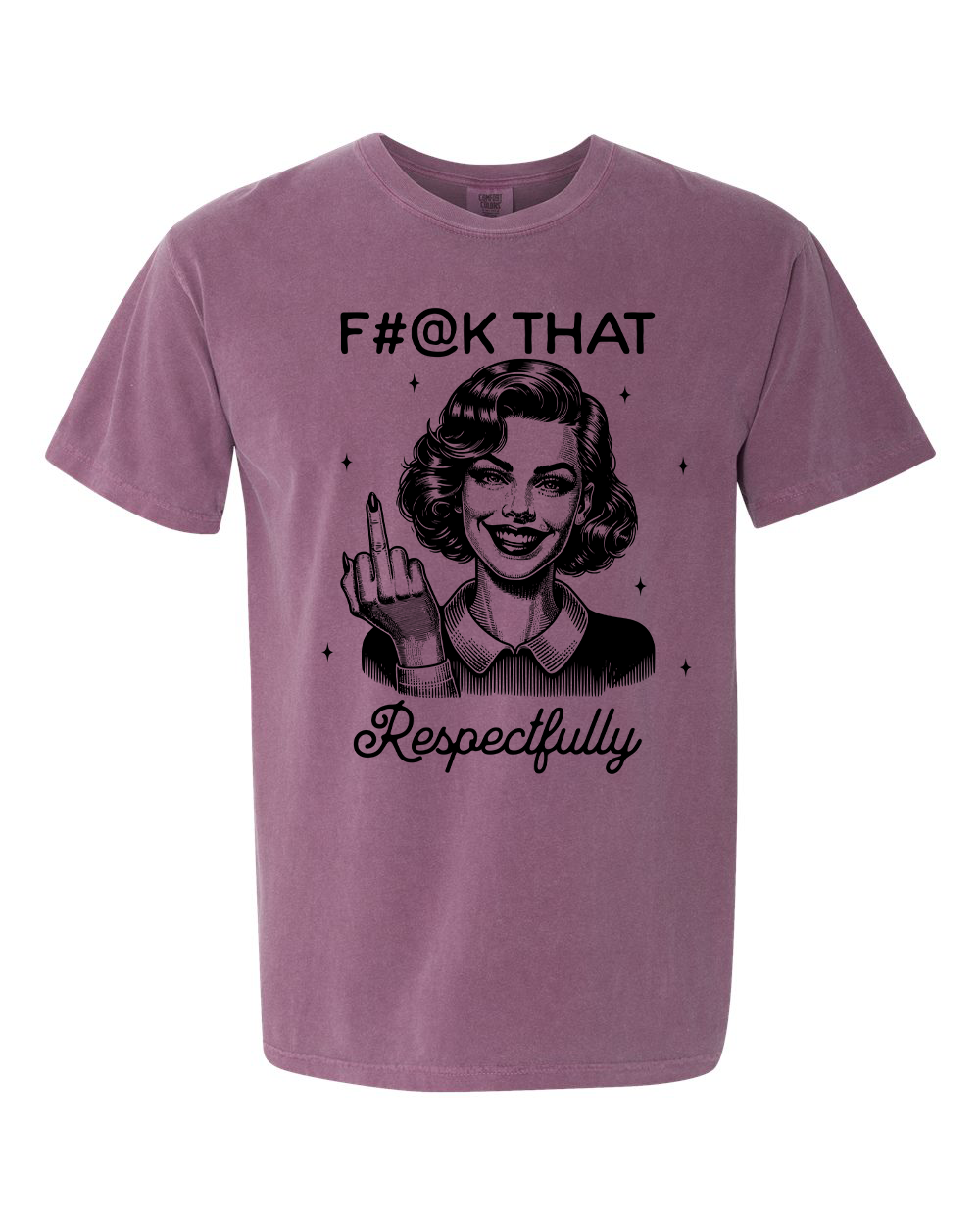 F#@k That Respectfully T-Shirt
