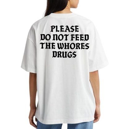 "Please Do Not Feed" Funny Graphic Tee
