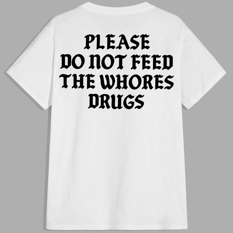 "Please Do Not Feed" Funny Graphic Tee