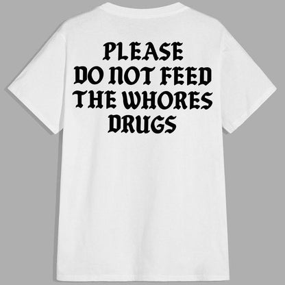 "Please Do Not Feed" Funny Graphic Tee