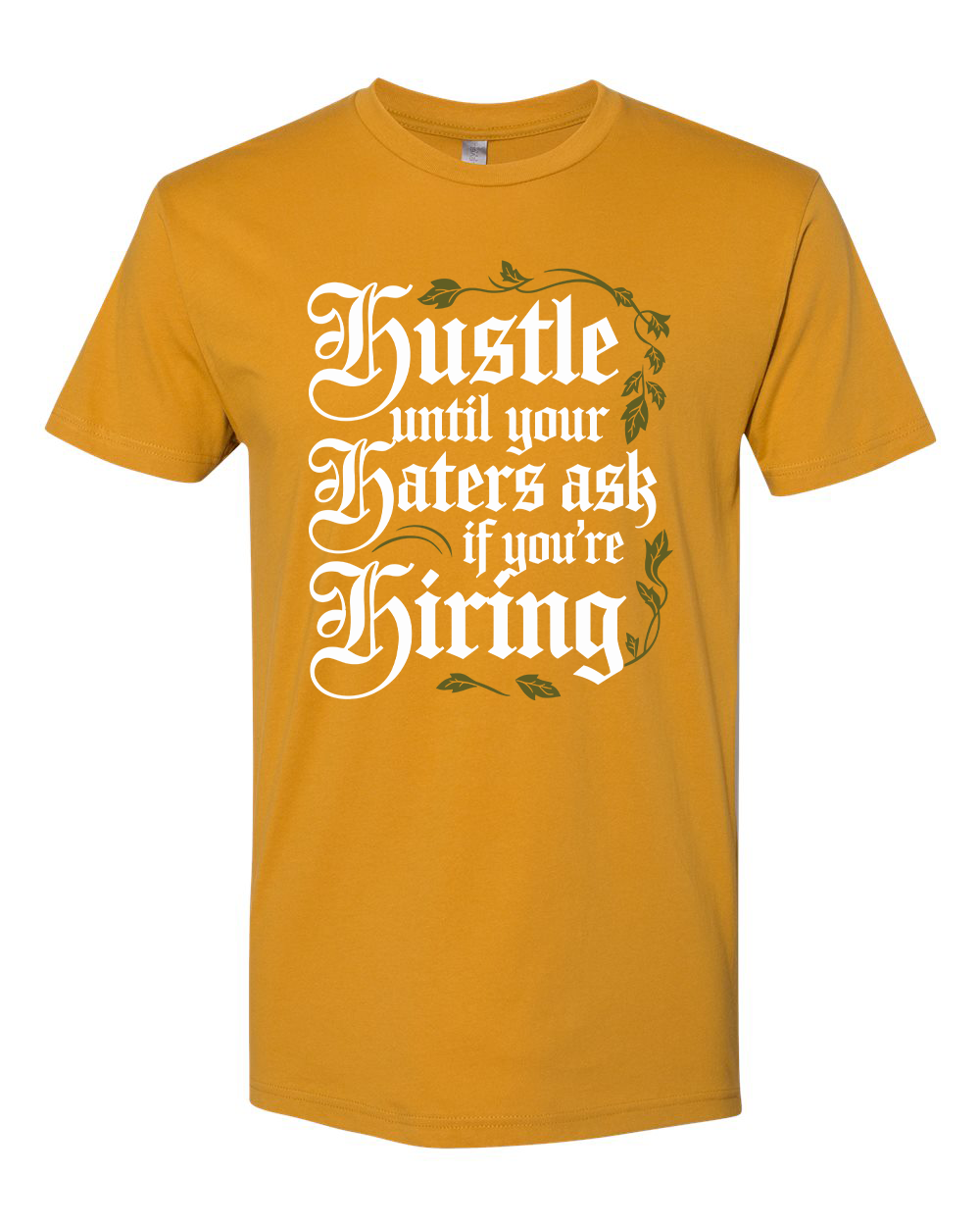 Hustle Till You're Hiring T-Shirt