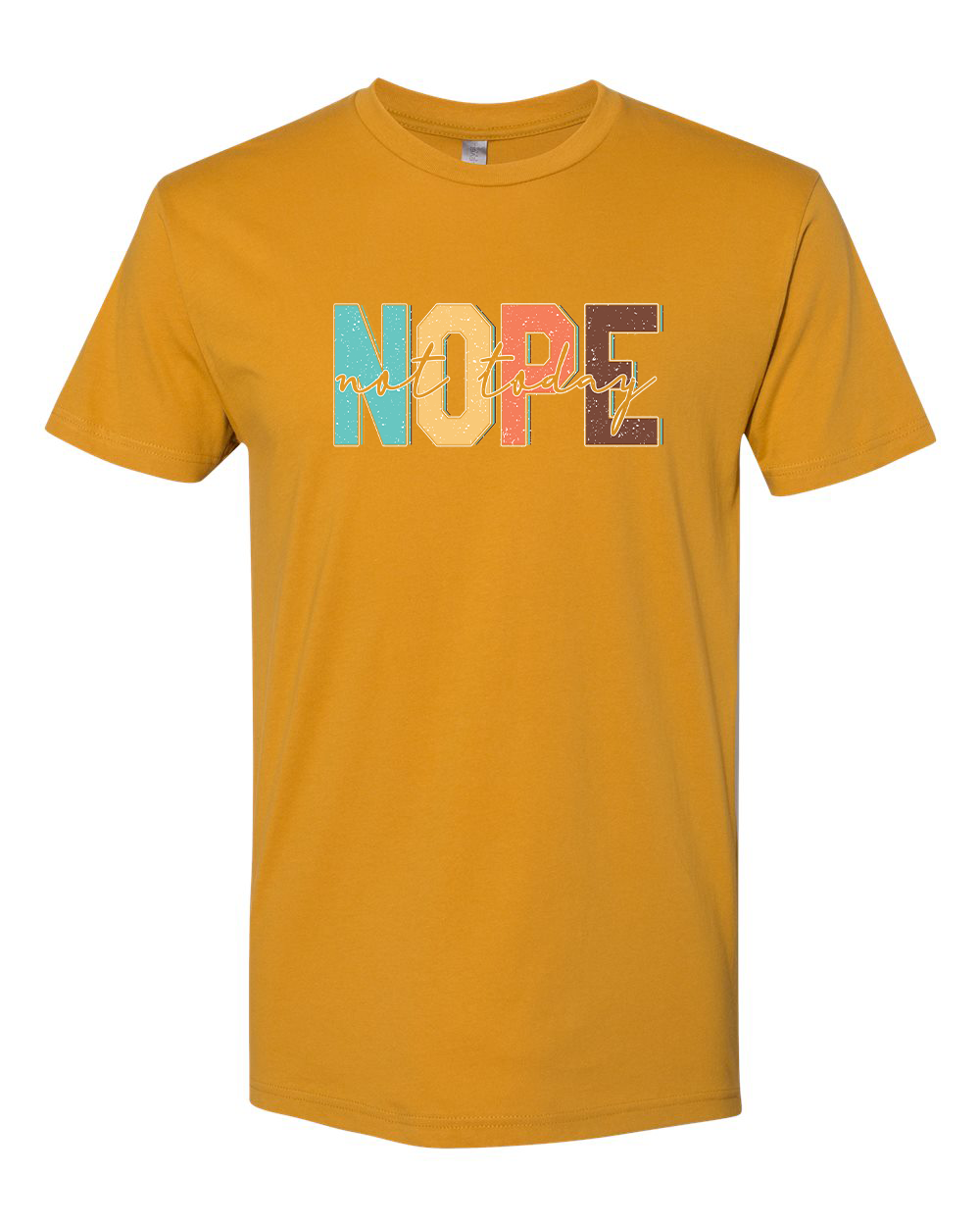Nope Not Today T-Shirt
