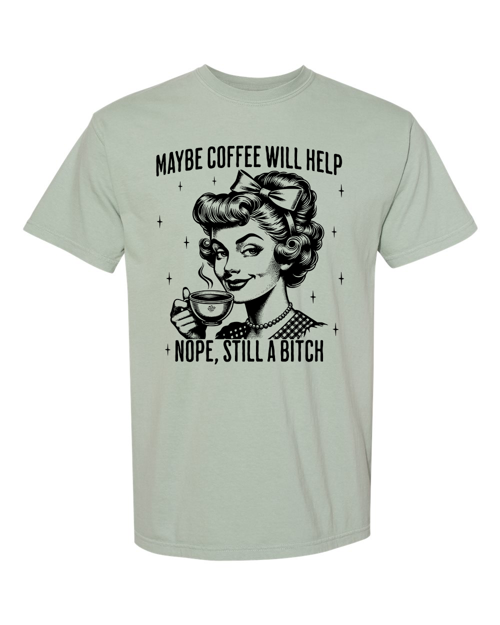 Maybe Coffee Will Help T-Shirt