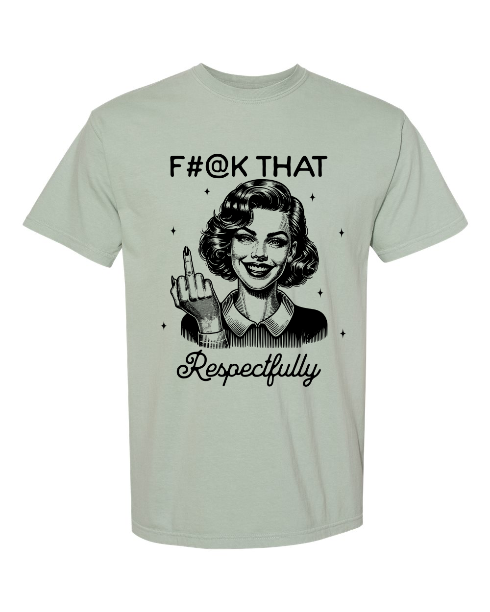 F#@k That Respectfully T-Shirt