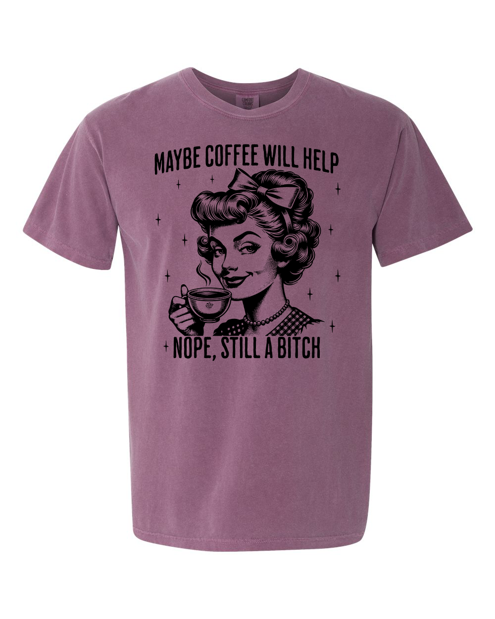 Maybe Coffee Will Help T-Shirt