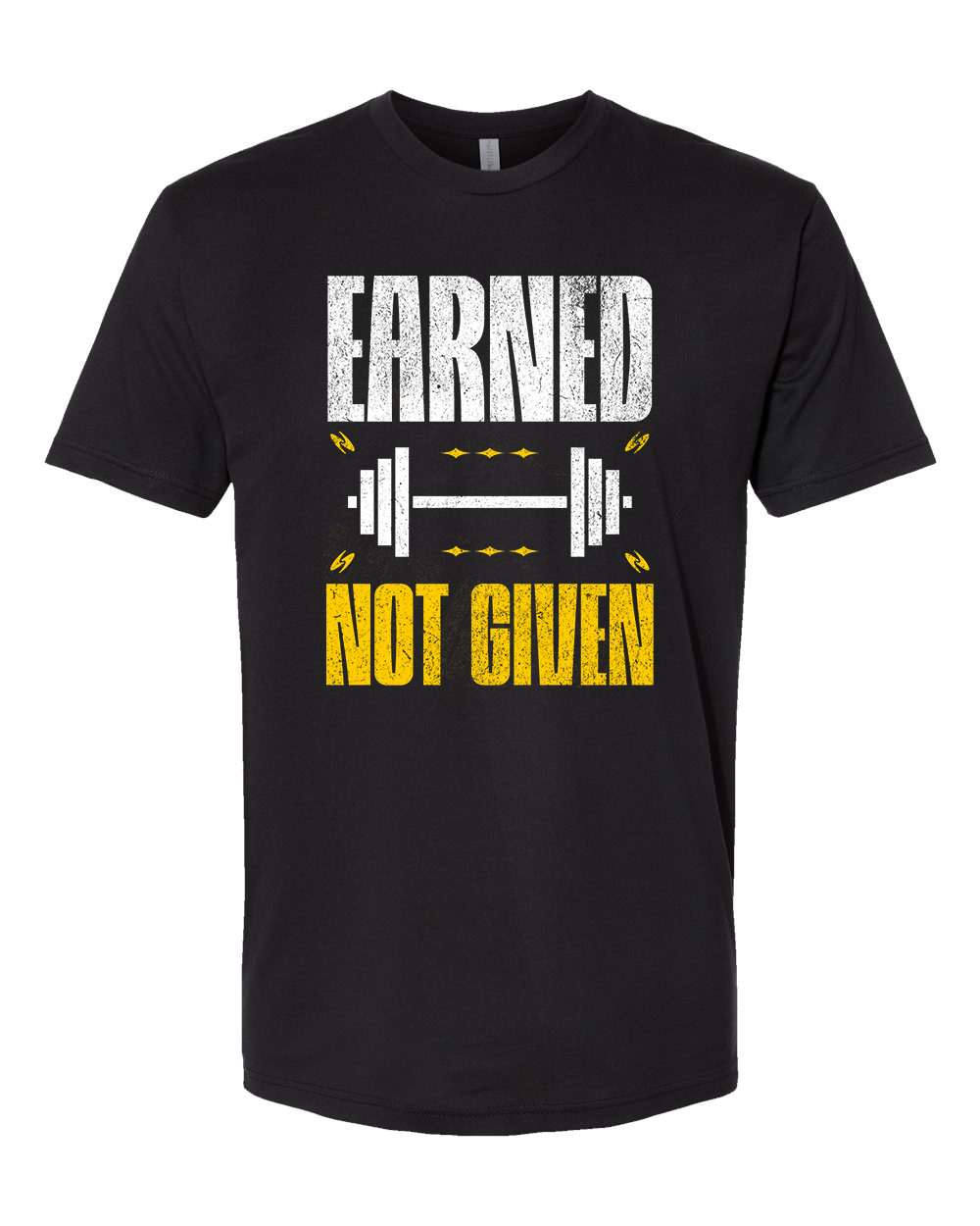 Earned Not Given T-Shirt