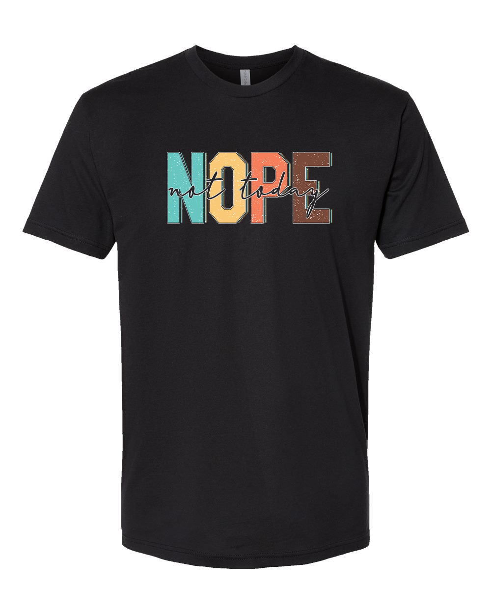 Nope Not Today T-Shirt