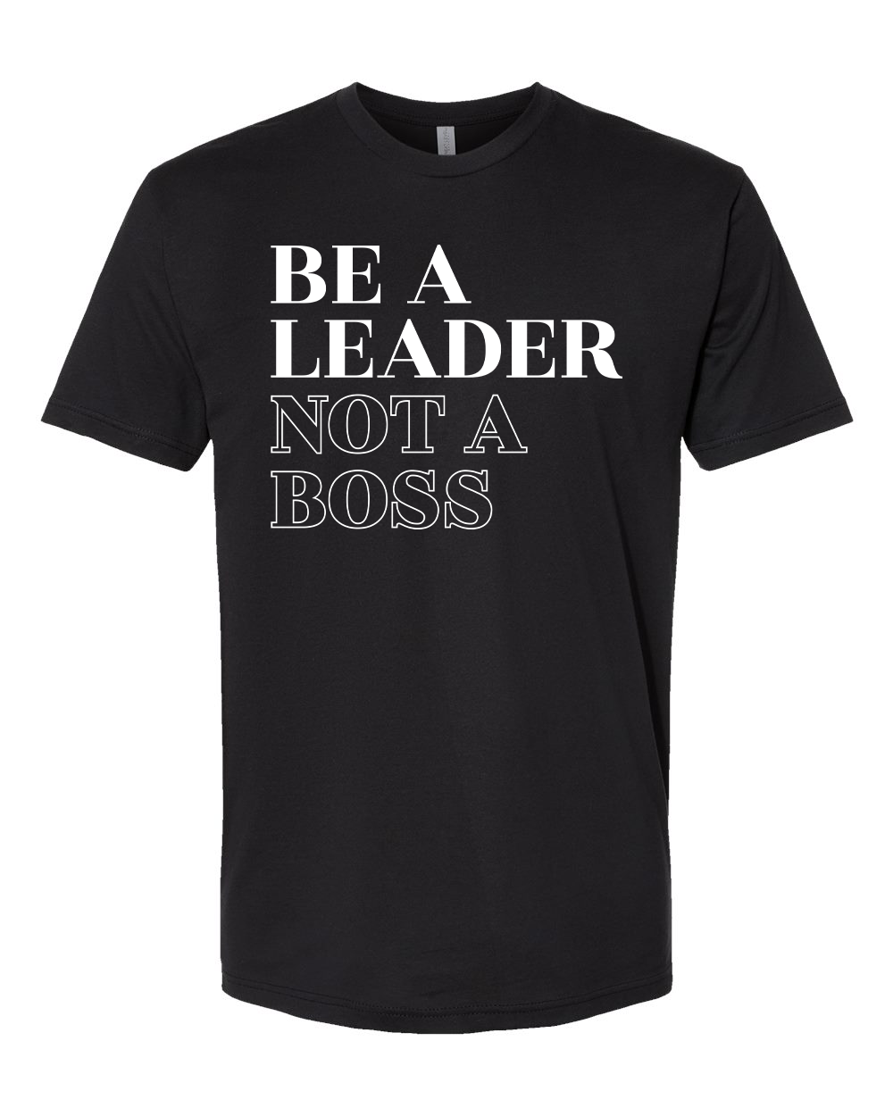 Be a Leader T-Shirt