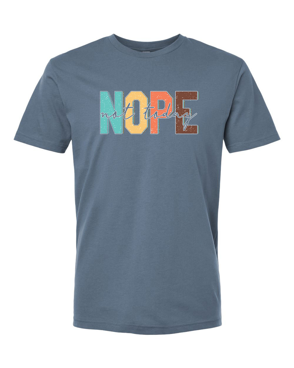 Nope Not Today T-Shirt