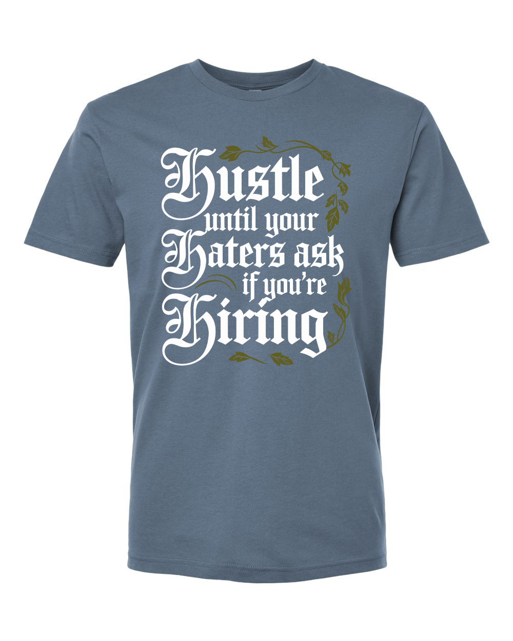Hustle Till You're Hiring T-Shirt