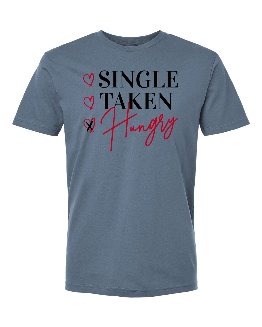 Single Taken Hungry T-Shirt