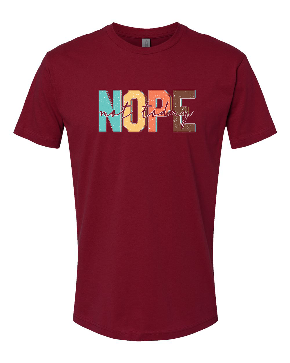 Nope Not Today T-Shirt