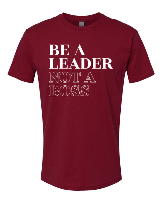 Be a Leader T-Shirt