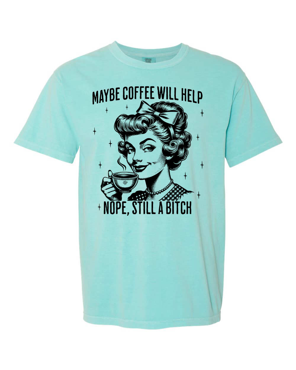 Maybe Coffee Will Help T-Shirt