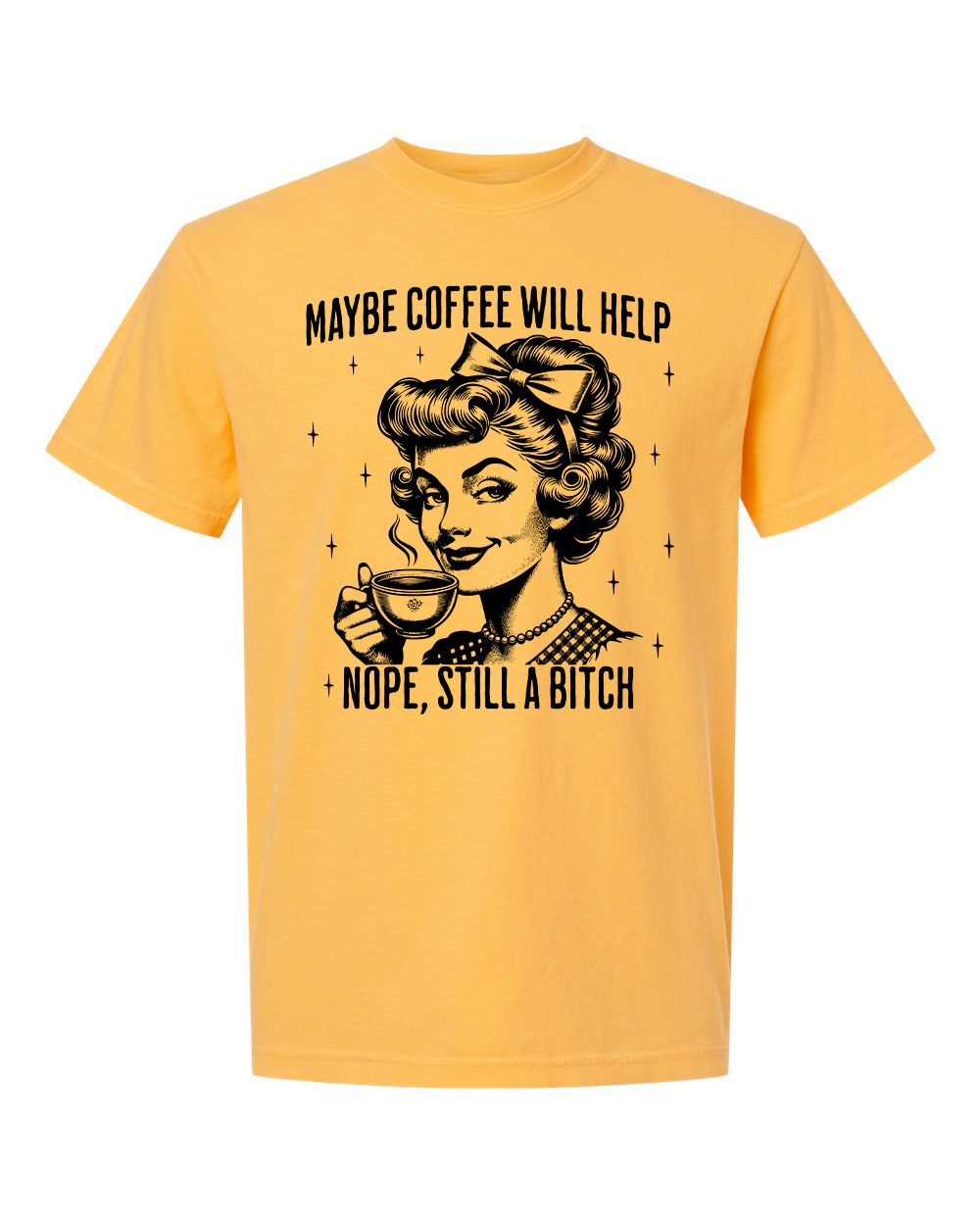 Maybe Coffee Will Help T-Shirt