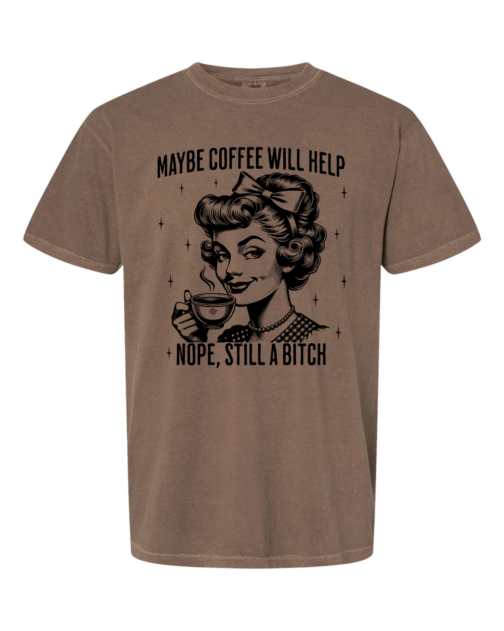 Maybe Coffee Will Help T-Shirt