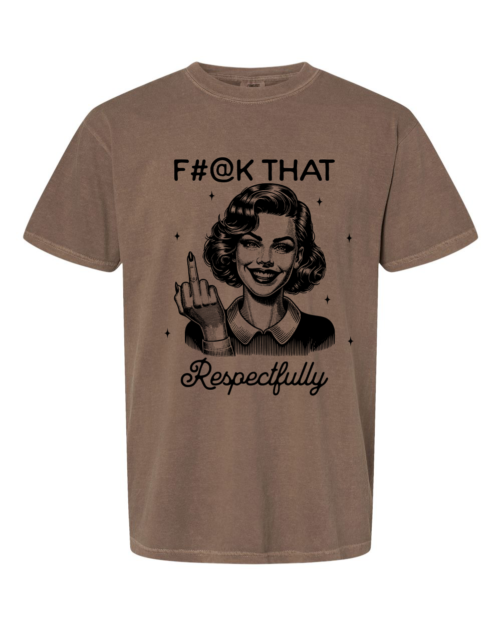 F#@k That Respectfully T-Shirt