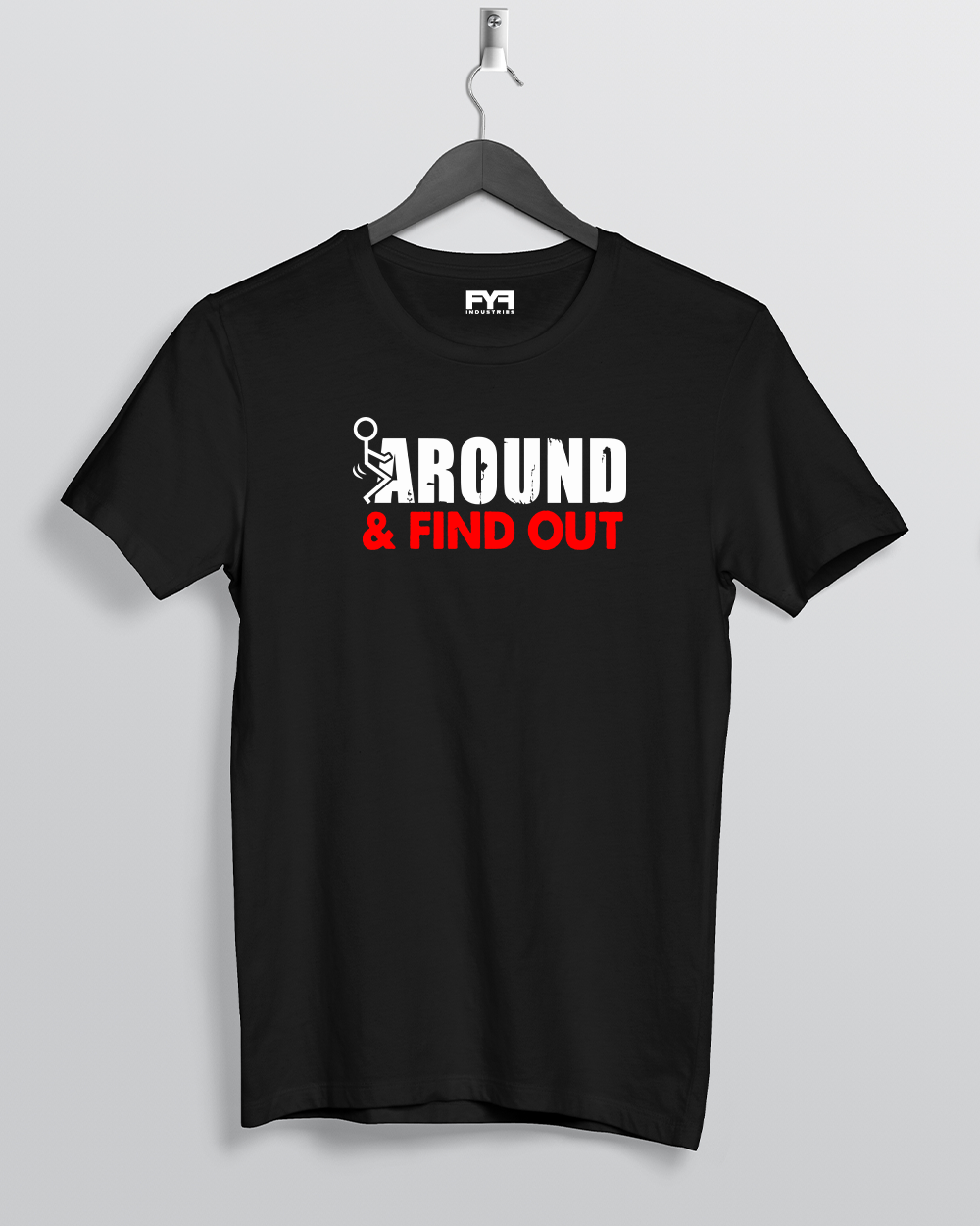 Fuck Around and Find Out T-Shirt