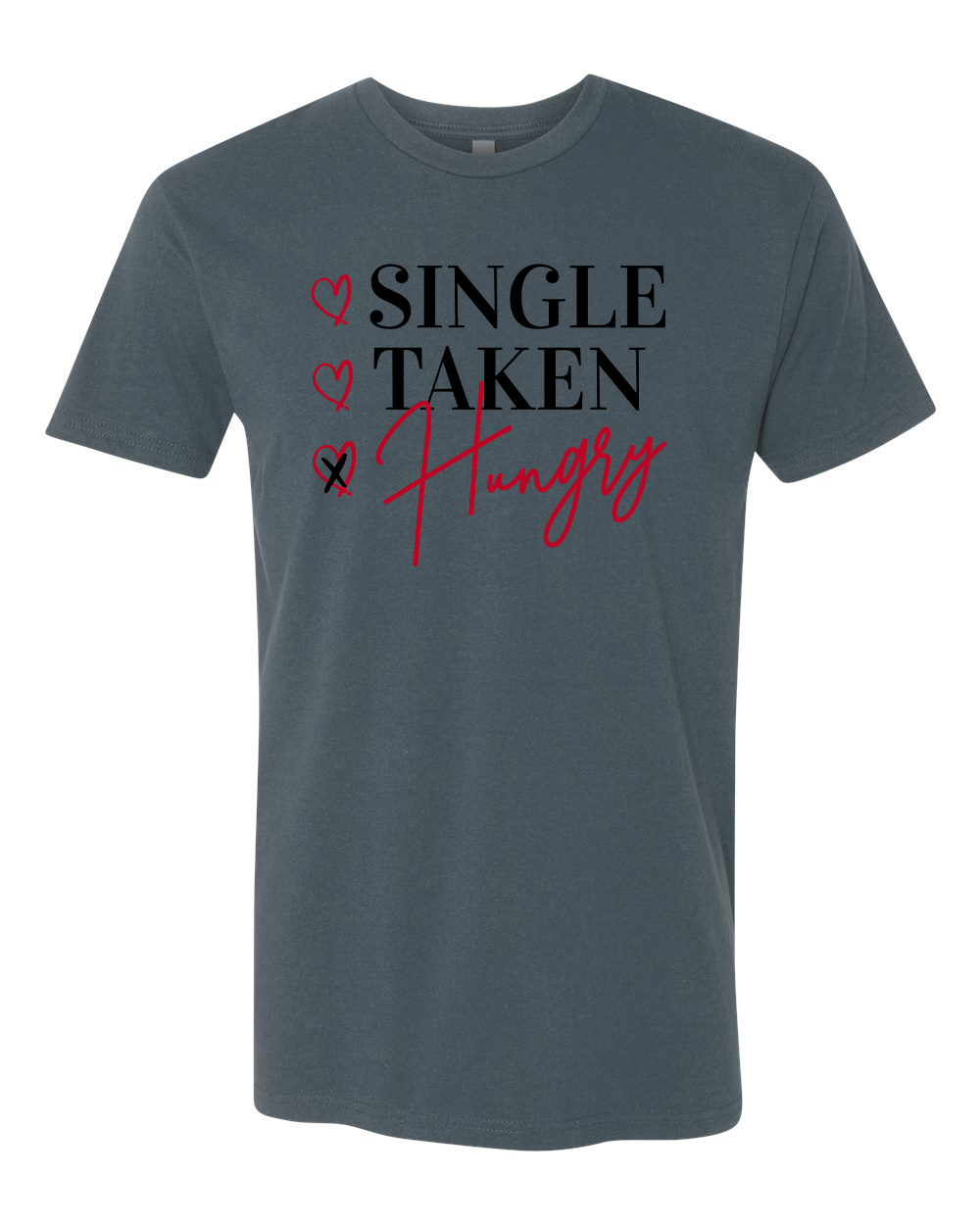 Single Taken Hungry T-Shirt