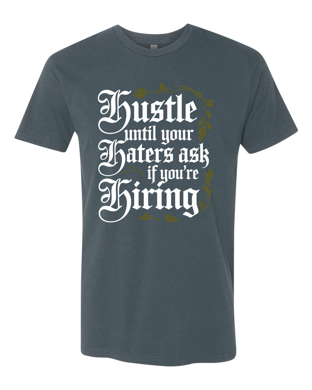 Hustle Till You're Hiring T-Shirt