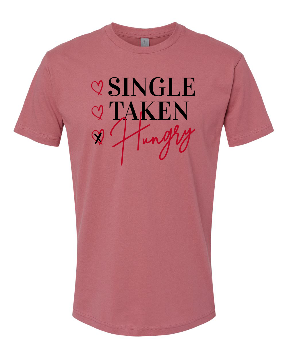Single Taken Hungry T-Shirt