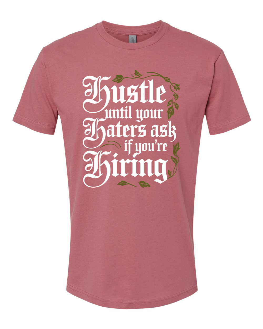 Hustle Till You're Hiring T-Shirt