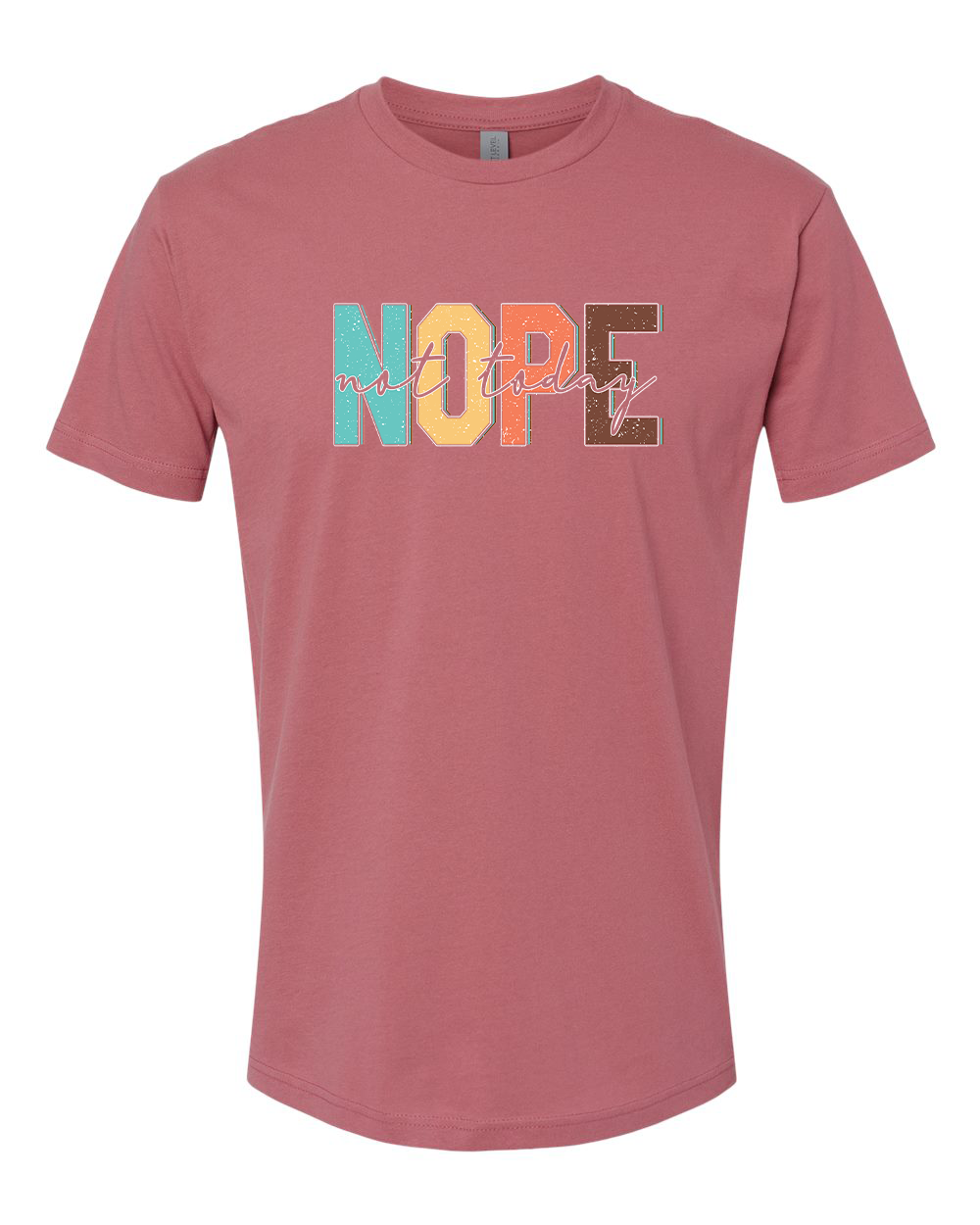Nope Not Today T-Shirt