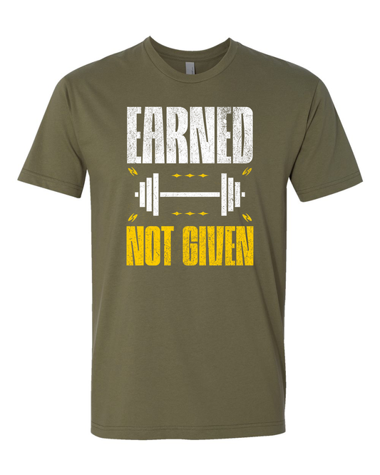 Earned Not Given T-Shirt
