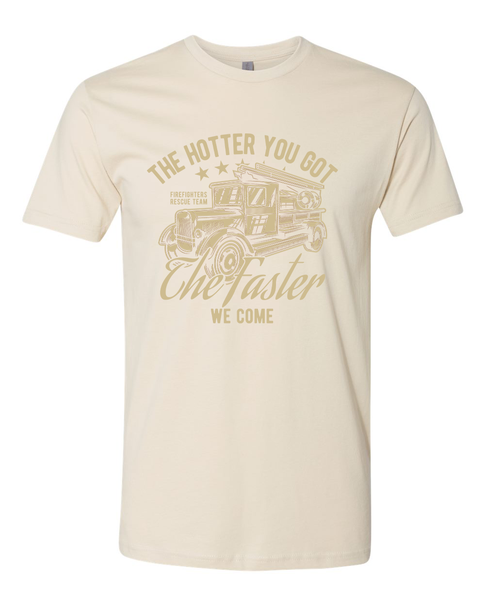 Hotter You Got T-Shirt