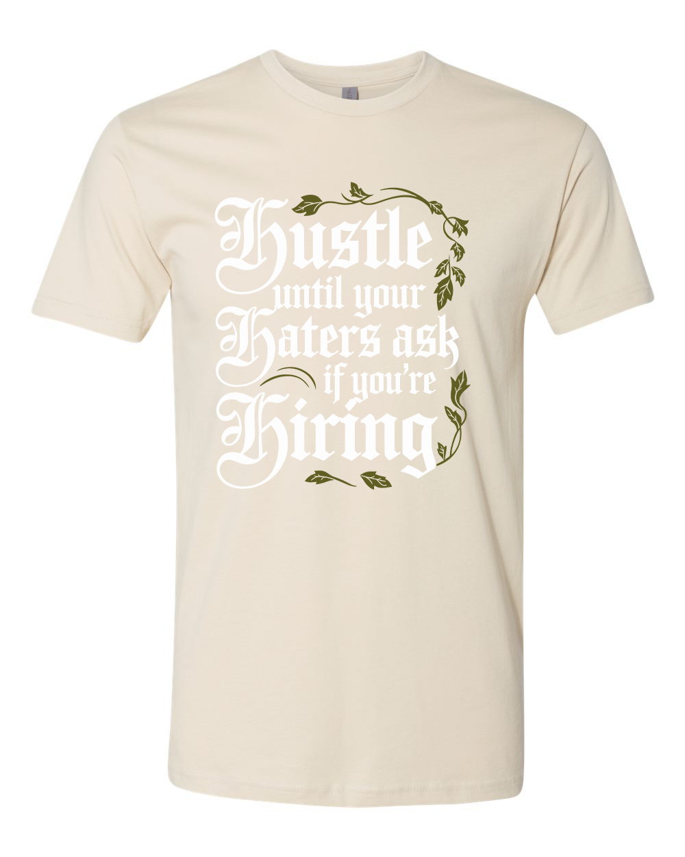 Hustle Till You're Hiring T-Shirt