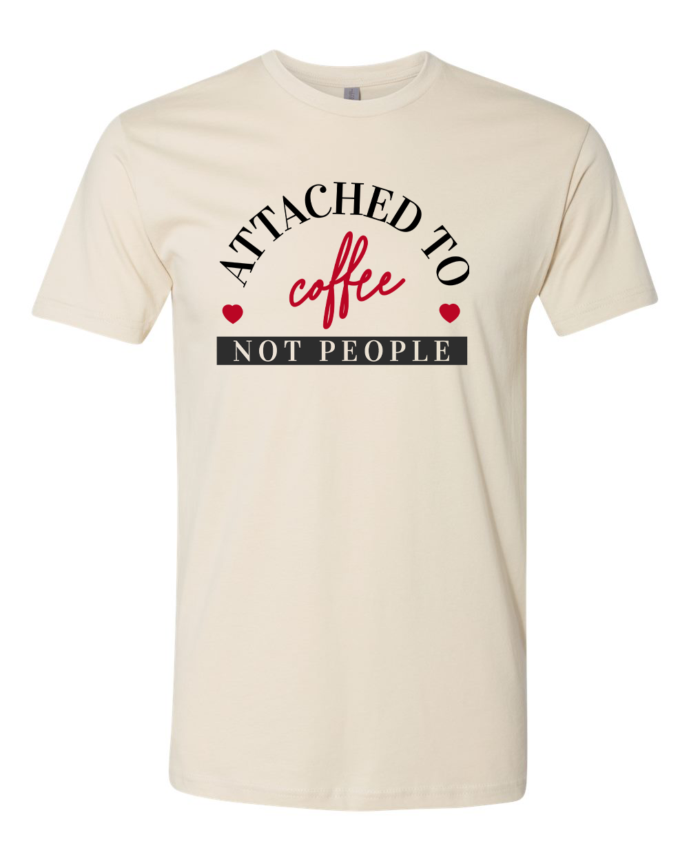 Attached to Coffee T-Shirt