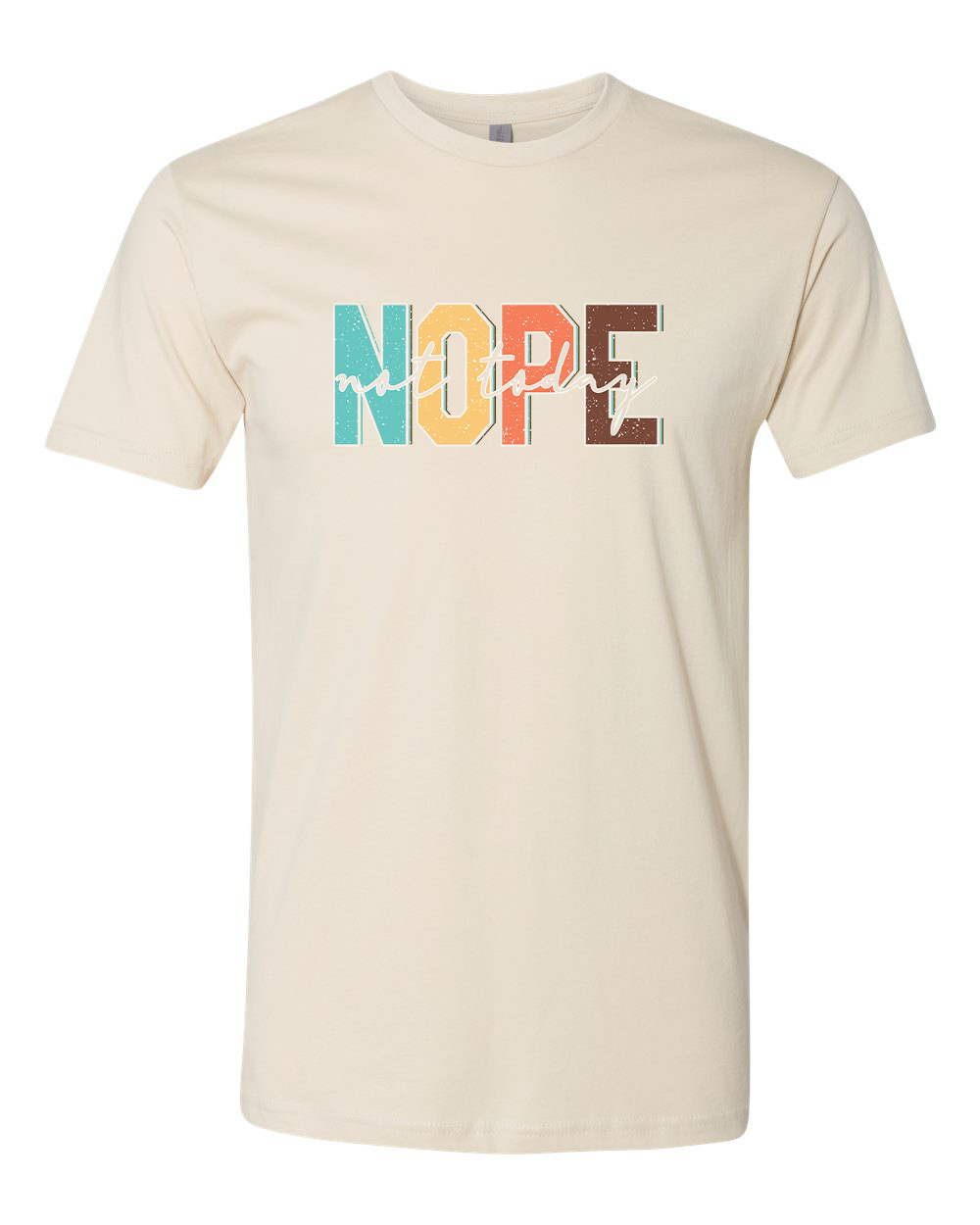 Nope Not Today T-Shirt