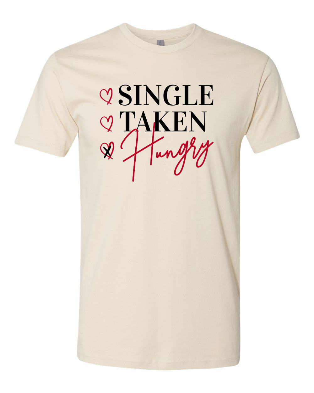 Single Taken Hungry T-Shirt