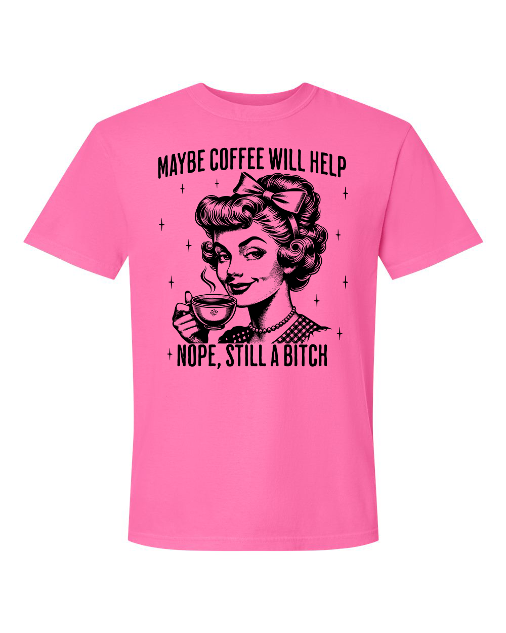 Maybe Coffee Will Help T-Shirt