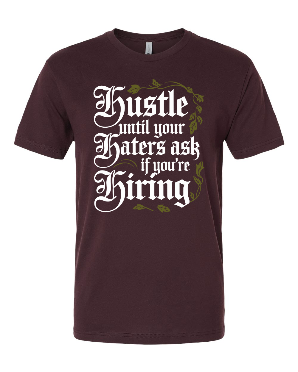 Hustle Till You're Hiring T-Shirt