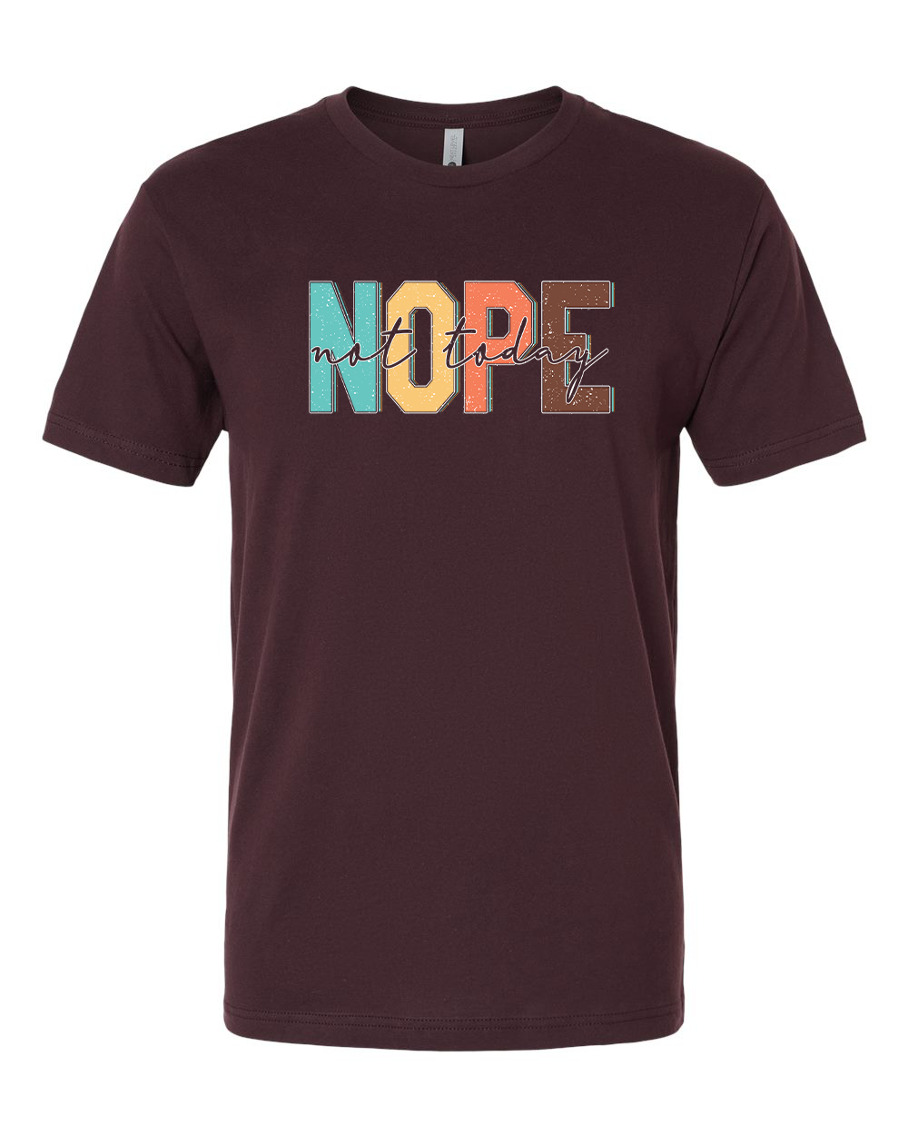 Nope Not Today T-Shirt