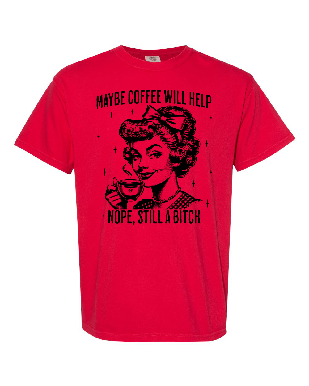 Maybe Coffee Will Help T-Shirt