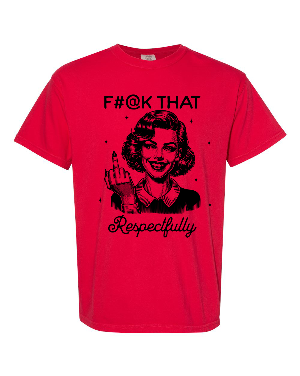 F#@k That Respectfully T-Shirt