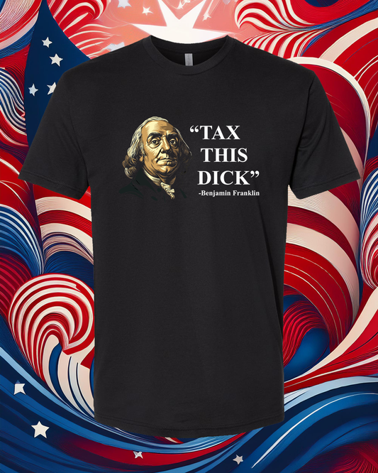 Tax This Dick T-Shirt