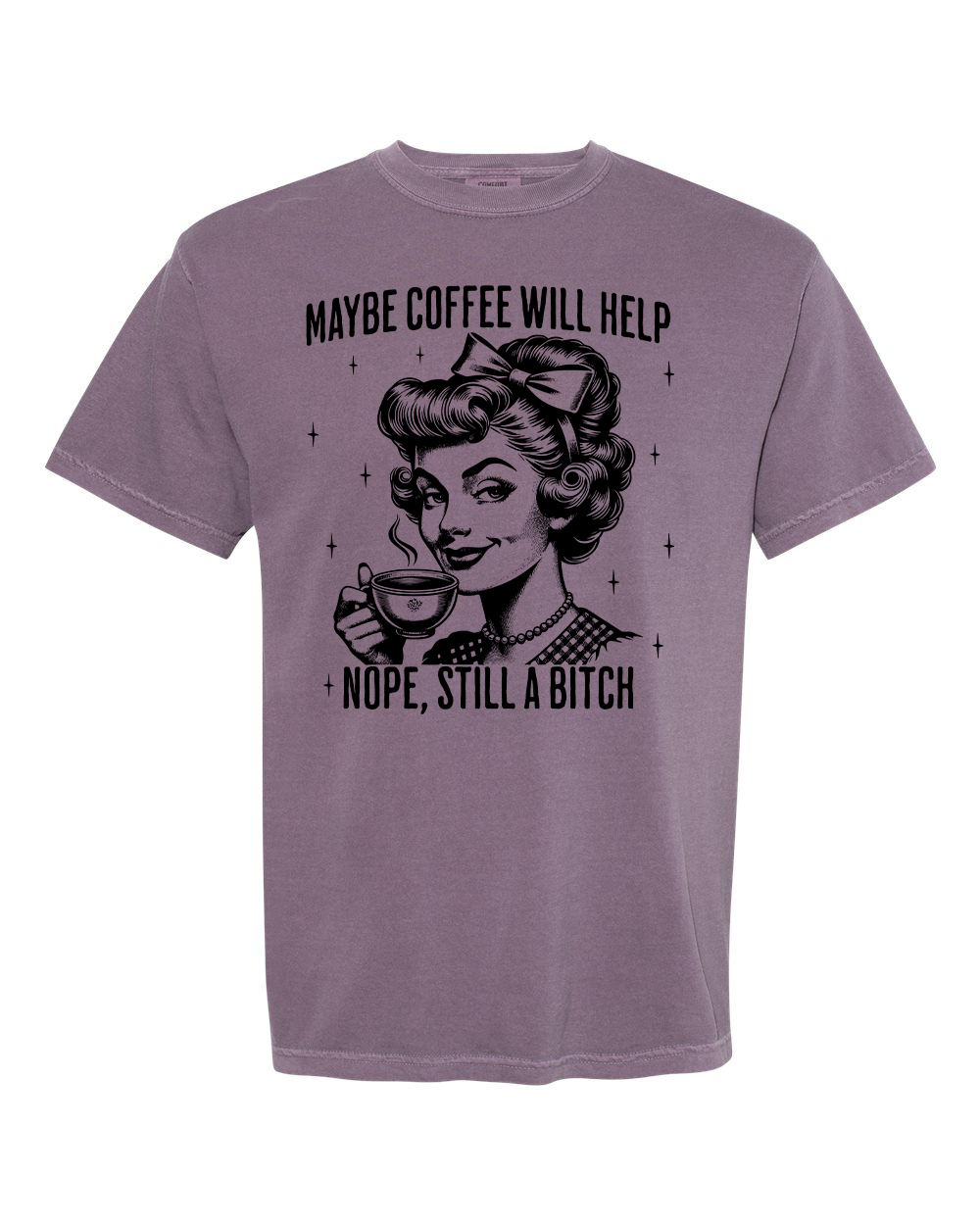 Maybe Coffee Will Help T-Shirt