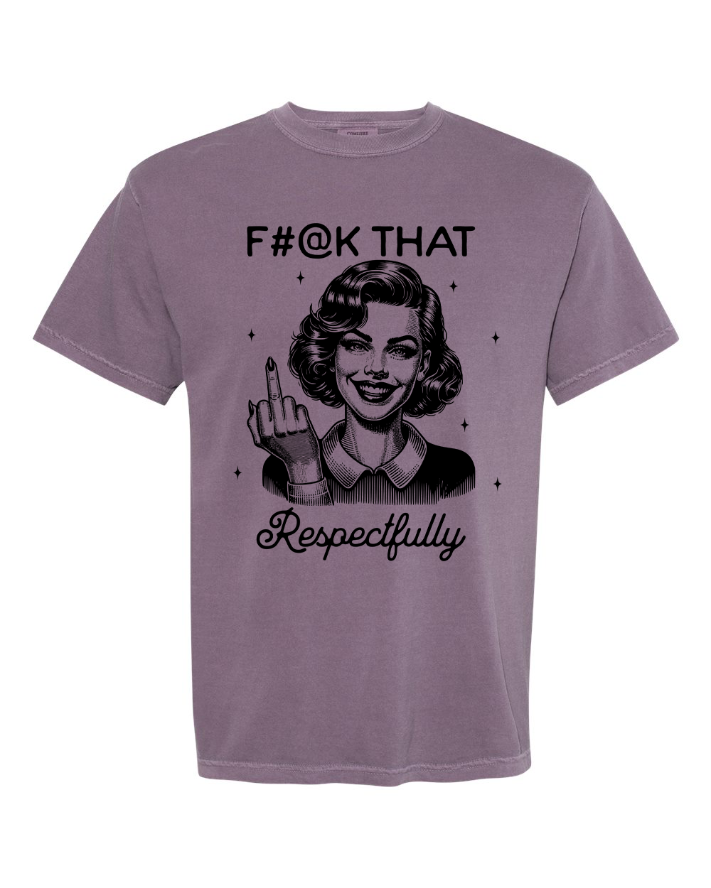 F#@k That Respectfully T-Shirt