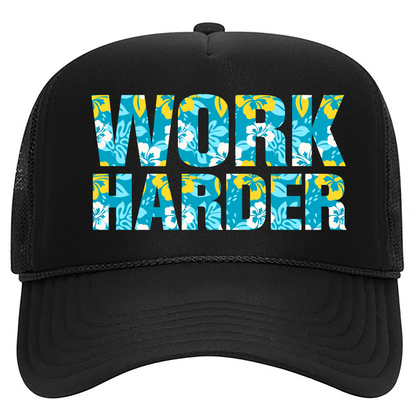 Work Harder (Hibiscus) Foam Trucker Hat